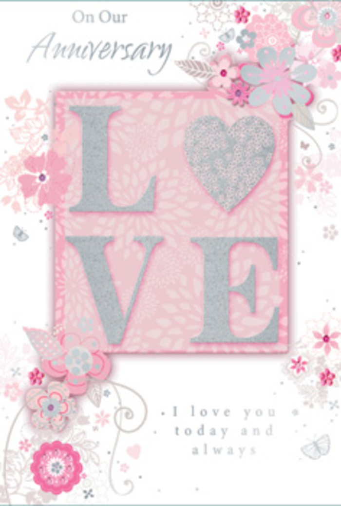 This anniversary card is shown laid flat, its design capturing the atmosphere of a calm, sunlit room where love is cherished in everyday moments across Enfield Wash. The main focus is the word LOVE, positioned near the centre and finished with a frosted, glittery texture that looks both soft and tactile, as if a fingertip could glide along the letters and feel every raised curve. The glitter is subtle rather than harsh, blending blush pink, soft white and tiny points of silver that glint like the light on a glass vase. Around this word, airy, hand-drawn blooms and trailing sprays of leaves drift along the borders of the card. The flowers appear in harmonious shades of pink, lilac-tinted blush and creamy ivory, each petal rendered with fine lines and gentle shading, reminiscent of a florist mapping out a delicate anniversary bouquet. Wispy tendrils and filigree flourishes curl between the blossoms, joined by dainty leaves and almost-hidden butterfly silhouettes that suggest the quiet flutter of excitement shared between two people who know each other deeply. The pink background is muted and even, allowing the floral motifs and lettering to stand out clearly while still maintaining a dreamlike softness. Nestled among the design is the message I love you today and always, presented in an understated yet graceful typeface, the letters evenly spaced and easy to read. Altogether, the card feels like a paper interpretation of a hand-tied arrangement: gentle, balanced and thoughtfully composed, perfect for marking another year of shared life for couples in Enfield Wash and the surrounding streets.